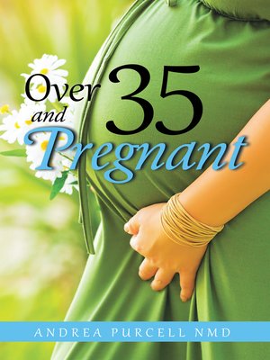 cover image of Over 35 and Pregnant
